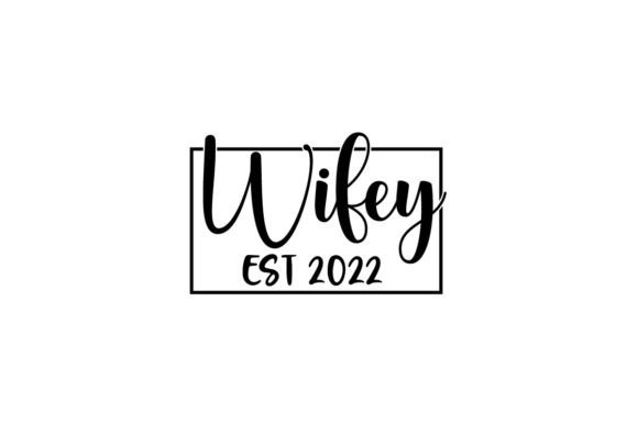 Wifey Est 2022 Wedding Honeymoon Husband: A Designer's Guide to This Versatile Design Asset